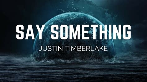 saying something lyrics|say something lyrics justin timberlake.